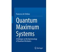 Quantum Maximum Systems : A Dialogue on the Epistemology of Quantum Mechanics