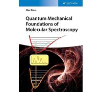 Quantum Mechanical Foundations of Molecular Spectroscopy – Wiley-VCH