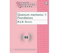 Quantum Mechanics 1 Foundations: 48 (Oxford Chemistry Primers)