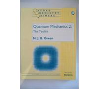Quantum Mechanics 2 The Toolkit: 65 (Oxford Chemistry Primers)