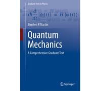 Quantum Mechanics : A Comprehensive Graduate Text