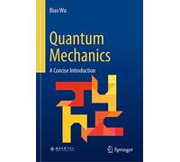 Quantum Mechanics: A Concise Introduction