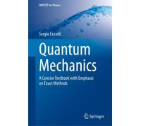 Quantum Mechanics : A Concise Textbook with Emphasis on Exact Methods