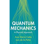 Quantum Mechanics – A Physical Approach