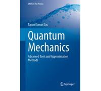 Quantum Mechanics : Advanced Tools and Approximation Methods