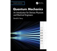 Quantum Mechanics : An Introduction for Devices Physicists and Electrical Engineers