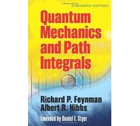 Quantum Mechanics and Path Integrals: Emended Edition (Dover Books on Physics) by Richard P. Feynman, Albert R. Hibbs (2010) Paperback