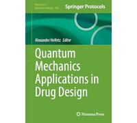 Quantum Mechanics Applications in Drug Design (Methods in Molecular Biology, 3061)