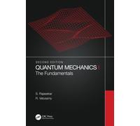 Quantum Mechanics I : The Fundamentals