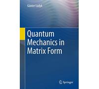 Quantum Mechanics in Matrix Form (Undergraduate Lecture Notes in Physics)