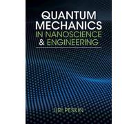 Quantum Mechanics in Nanoscience and Engineering