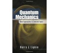 Quantum Mechanics: New Approaches to Selected Topics (Dover Books on Physics)