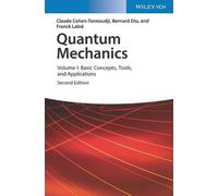 Quantum Mechanics, Volume 1: Basic Concepts, Tools, and Applications by Claude C