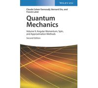Quantum Mechanics, Volume 2 : Angular Momentum, Spin, and Approximation Methods