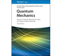 Quantum Mechanics, Volume 2: Angular Momentum, Spin, and Approximation Methods
