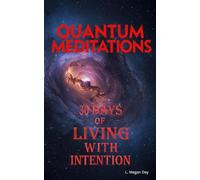 Quantum Meditations: Thirty Days of Living With Intention