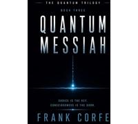 Quantum Messiah (The Quantum Trilogy)