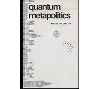 Quantum Metapolitics: The Everywhere, Nowhere of Politics