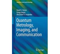 Quantum Metrology, Imaging, and Communication (Quantum Science and Technology)