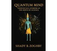 Quantum Mind: Phoenician Atomism as the Birth of Science