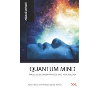 Quantum Mind: The Edge Between Physics and Psychology