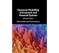 Quantum Modelling of Economic and Financial Systems: Selected Topics