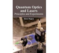 Quantum Optics and Lasers: Principles and Experiments