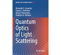 Quantum Optics of Light Scattering (Springer Series in Optical Sciences, 249)