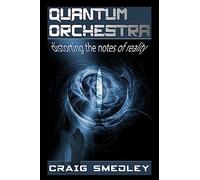 Quantum Orchestra: distorting the notes of reality