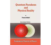 Quantum Paradoxes and Physical Reality: 35 (Fundamental Theories of Physics, 35)