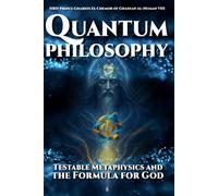Quantum Philosophy: Testable Metaphysics and the Formula for God