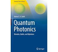 Quantum Photonics: Bimodes, Qubits, and Biphotons (Graduate Texts in Physics)
