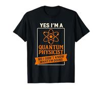 Quantum Physicist Joke Funny Science Humor Nerdy Physics T-Shirt