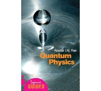 Quantum Physics : A Beginner's Guide