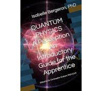 Quantum Physics - A Perception: An Introductory Guide for the Apprentice