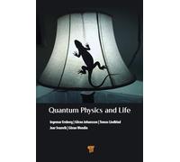 Quantum Physics and Life : How We Interact with the World Inside and Around Us
