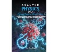 QUANTUM PHYSICS And Quantum Medicine: A Systemic Review and Meta-Analysis of Understanding and Recognizing Diseases Utilizing Quantum Physics and Quantum Medicine