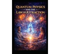 Quantum Physics and the Law of Attraction