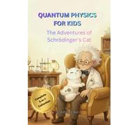 QUANTUM PHYSICS FOR KIDS: The Ultimate 5-in-1 Bumper Collection: The Adventures of Schrödinger's Cat (5 Books in 1 STEM Edition)