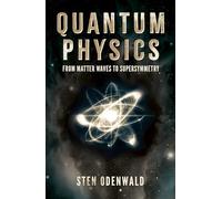 Quantum Physics: From matter waves to supersymmetry
