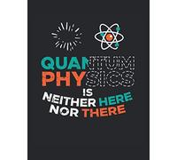 Quantum Physics Is Neither Here Nor There: Notebook Personal Expense Tracker 8.5x11“ 120 Cream Paper (Diary, Notebook, Composition Book, Writing Tablet)