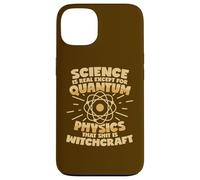 Quantum Physics Is Witchcraft Saying Case for iPhone 13