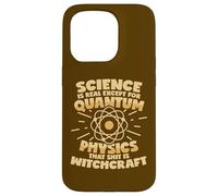 Quantum Physics Is Witchcraft Saying Case for iPhone 15 Pro