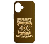 Quantum Physics Is Witchcraft Saying Case for iPhone 16