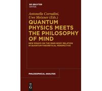 Quantum Physics Meets the Philosophy of Mind: New Essays on the Mind-Body Relation in Quantum-Theoretical Perspective: 56 (Philosophische Analyse / Philosophical Analysis, 56)