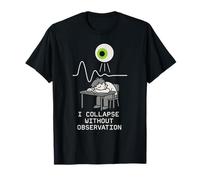 Quantum Physics Meme Schrödinger Cat Uncertainty Principle T-Shirt