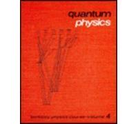 Quantum Physics, Vol. IV: 004 (Berkeley Physics Course)