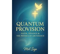 Quantum Provision: Faith, Finance & the Physics of Abundance
