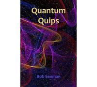 Quantum Quips (Famous quotations for business and life)