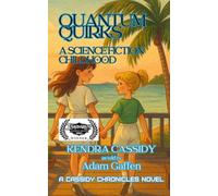 Quantum Quirks: A Science Fiction Childhood: 1 (Cassidy Chronicles)